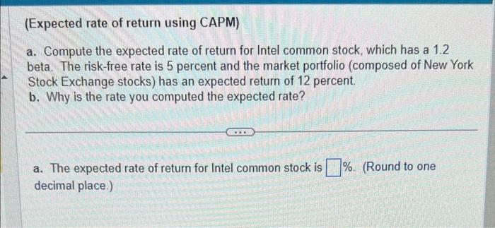  a. Compute the expected rate of return for Intel common stock,