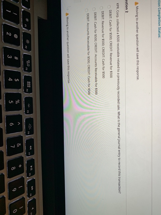  tion Completion Status: A Moving to another question will save this