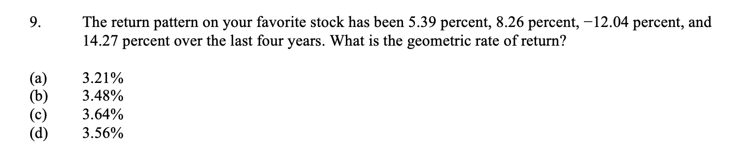  9. The return pattern on your favorite stock has been 5.39