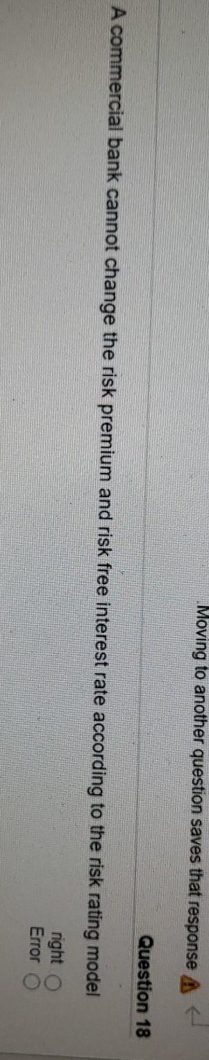 Moving to another question saves that response Question 18 A commercial
