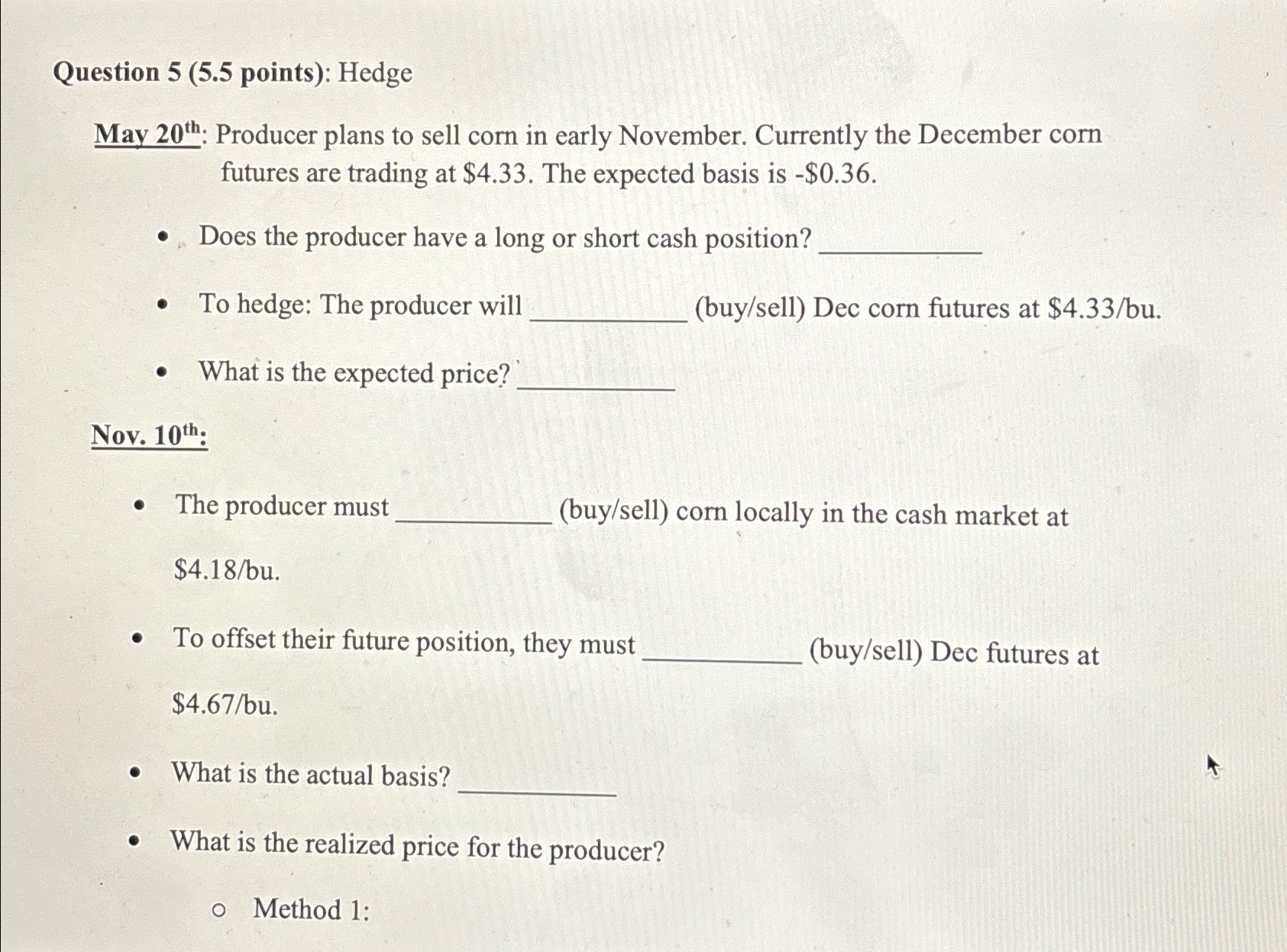  Question 5(5.5 points): Hedge May 20?th Producer plans to sell corn