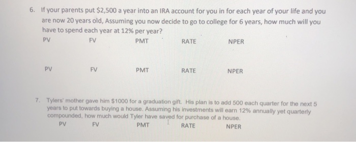 Answer and show work please 6. If your parents put $2,500 a