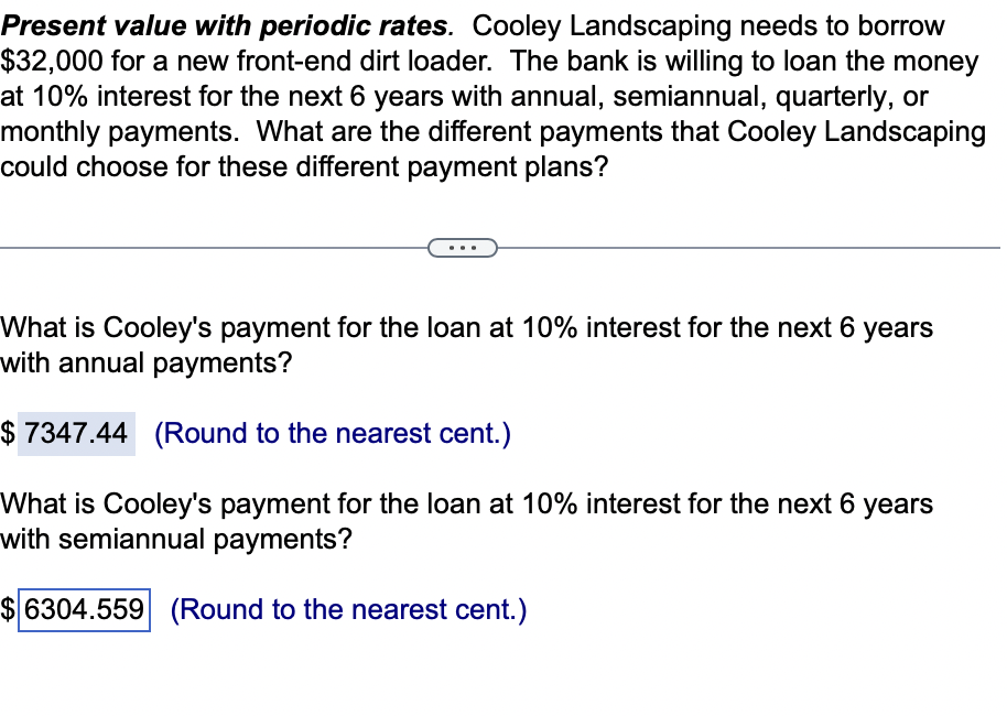  Present value with periodic rates. Cooley Landscaping needs to borrow $32,000
