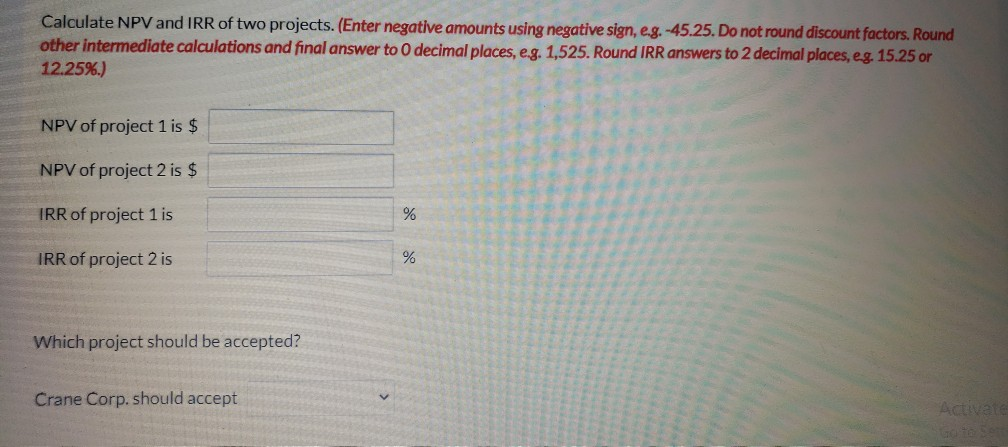 cost of capital is 15 percent. Costs and cash flows for each