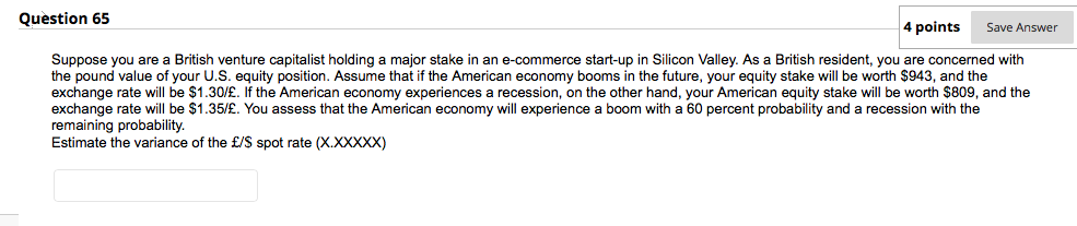  Question 65 4 points Save Answer Suppose you are British venture