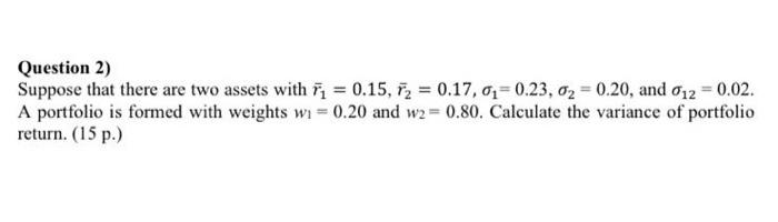  Question 2) Suppose that there are two assets with 77 =