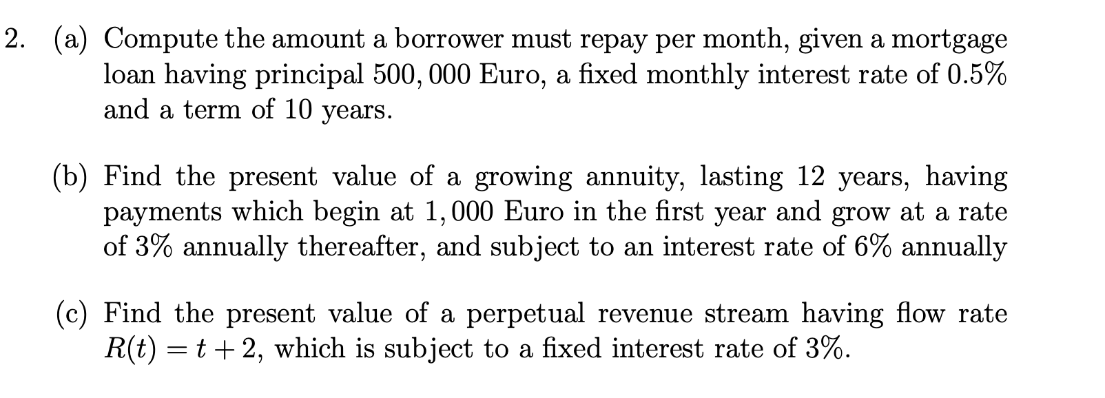  (a) Compute the amount a borrower must repay per month, given