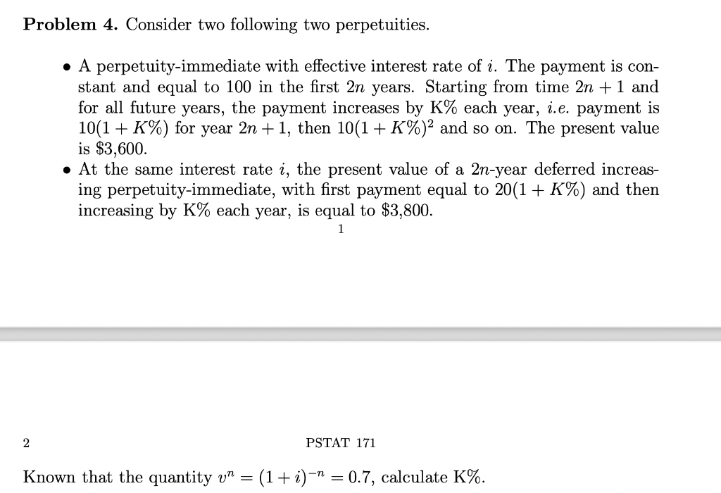  Problem 4. Consider two following two perpetuities. A perpetuity-immediate with effective