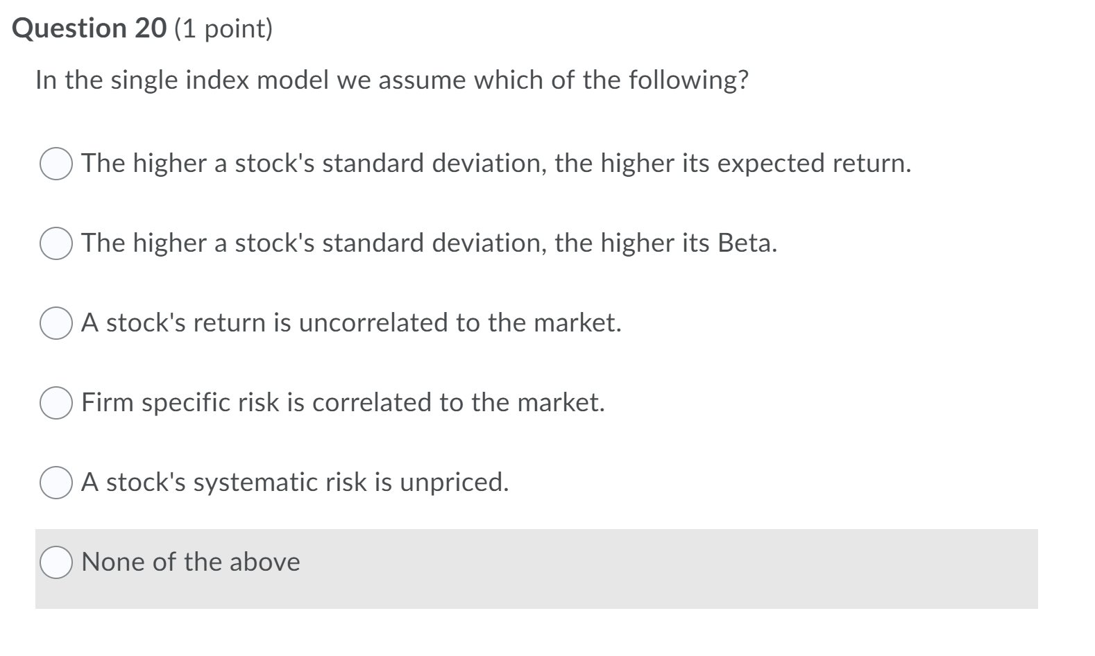  Question 20 (1 point) In the single index model we assume
