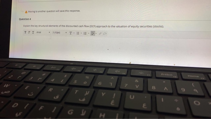  A Moving to another question will save this response. Question 4