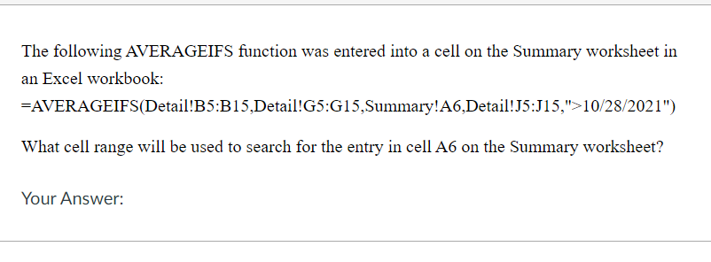 The following AVERAGEIFS function was entered into a cell on the
