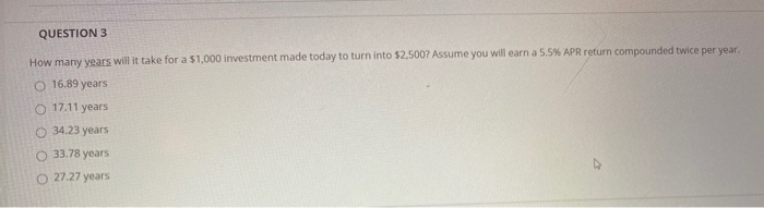  QUESTION 3 How many years will it take for a $1,000