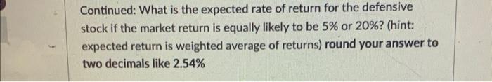 on two stocks for two particular market returns. What is Beta for