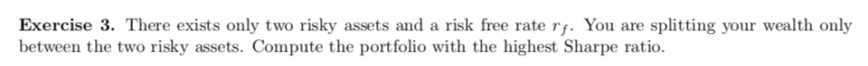 Exercise 3. There exists only two risky assets and a risk