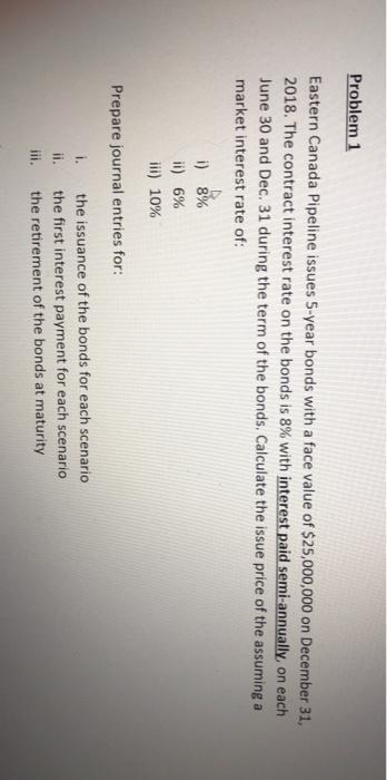  Problem 1 Eastern Canada Pipeline issues 5-year bonds with a face