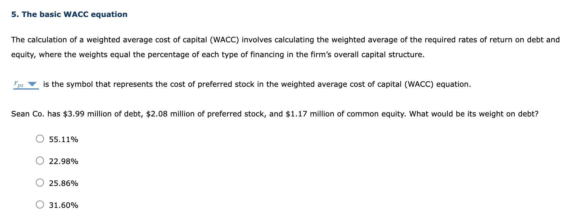  5. The basic WACC equation equity, where the weights equal the