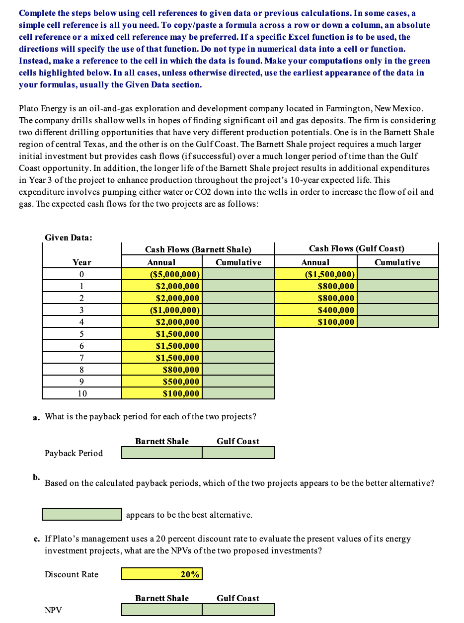  Complete the steps below using cell references to given data or