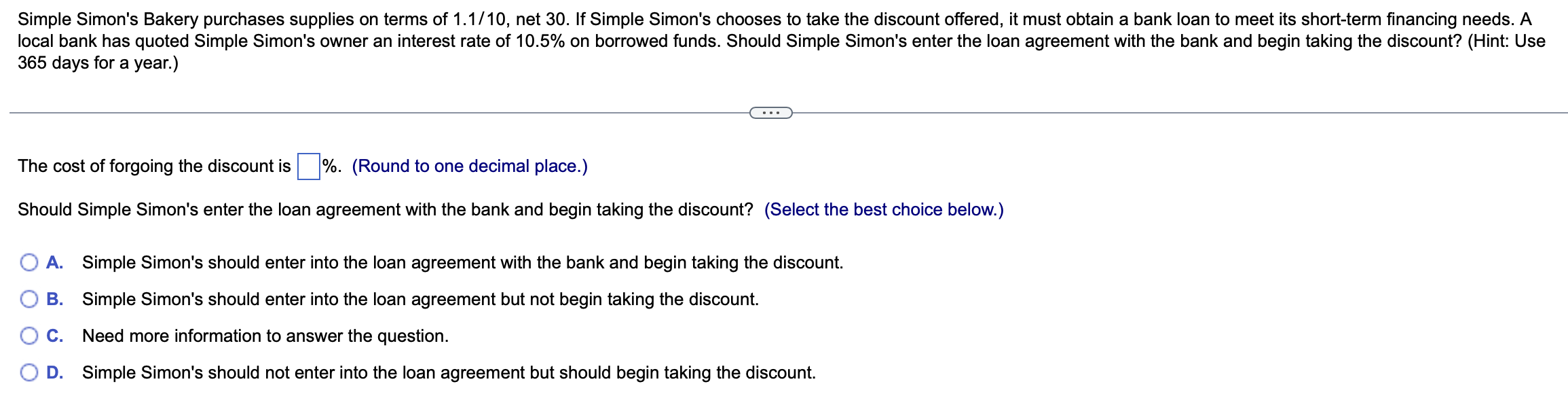 365 days for a year.) The cost of forgoing the discount