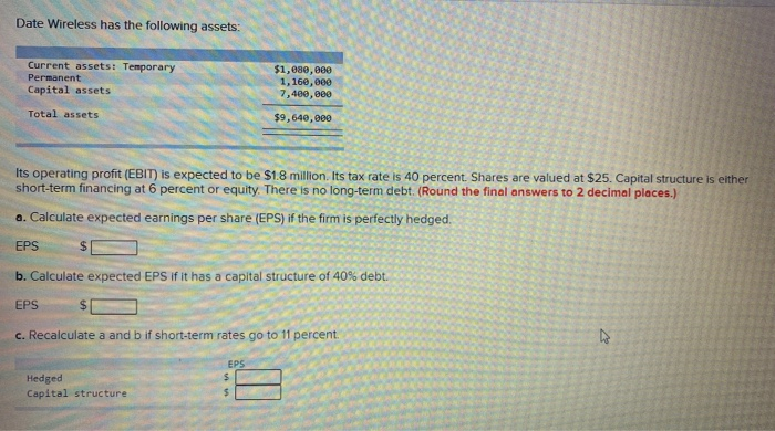  Date Wireless has the following assets: Current assets: Temporary Permanent Capital