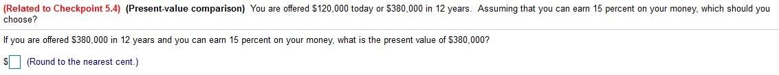 The problem includes two questions. (Related to Checkpoint 5.4) (Present-value comparison)