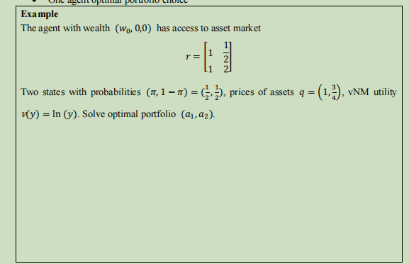  Two states with probabilities (w0,0.0)Example The agent with wealth (w0,0,0) has