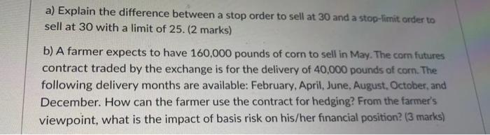 Q1 a) Explain the difference between a stop order to sell at