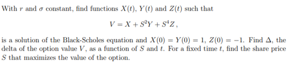 Unless otherwise specified you should assume that r(t) and (t) are constant.
