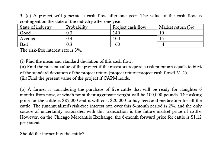  (a) A project will generate a cash flow after one year.