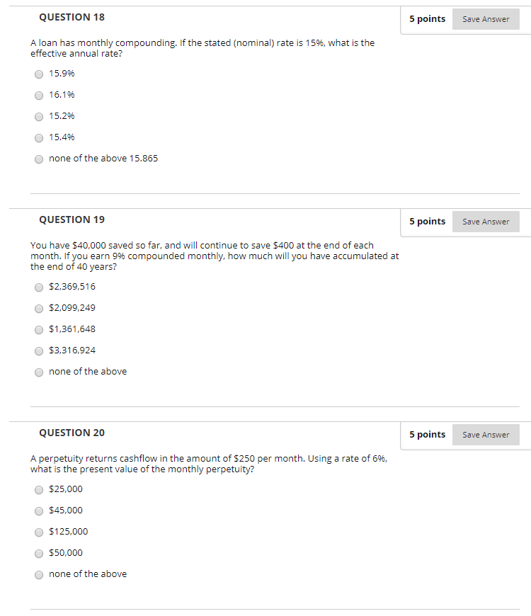 QUESTION 18 5 points Save Answer A loan has monthly compounding.
