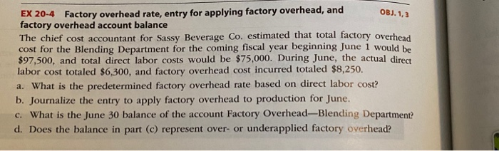  OBJ. 1,3 EX 20-4 Factory overhead rate, entry for applying factory