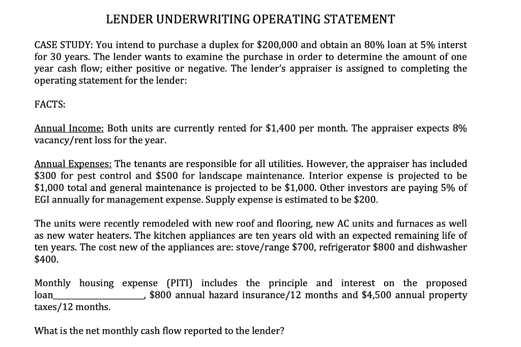 this was all the information provided LENDER UNDERWRITING OPERATING STATEMENT CASE