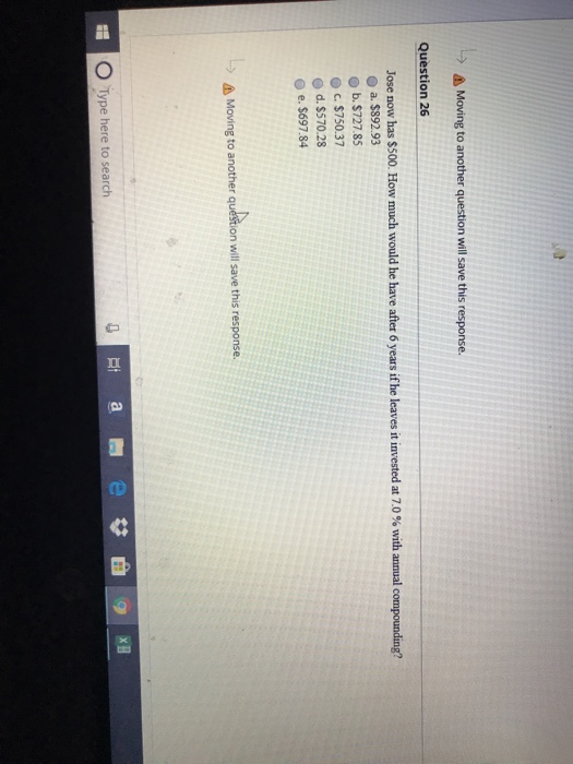  A Moving to another question will save this response. Question 26