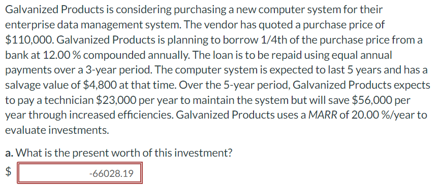  Galvanized Products is considering purchasing a new computer system for their