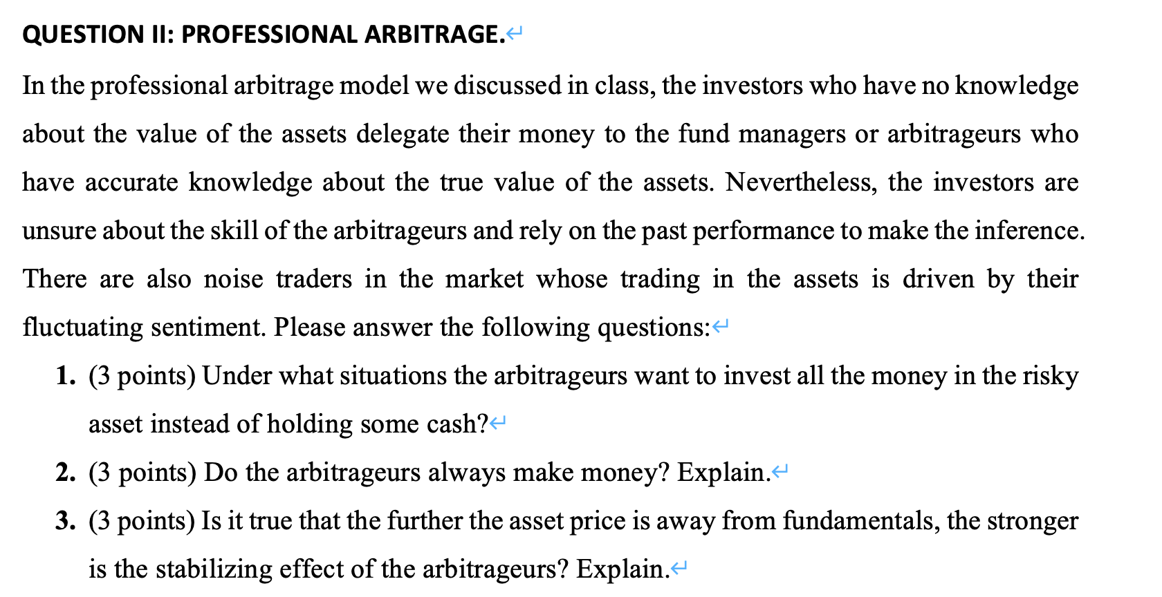 Please write using your own words. QUESTION II: PROFESSIONAL ARBITRAGE. In the