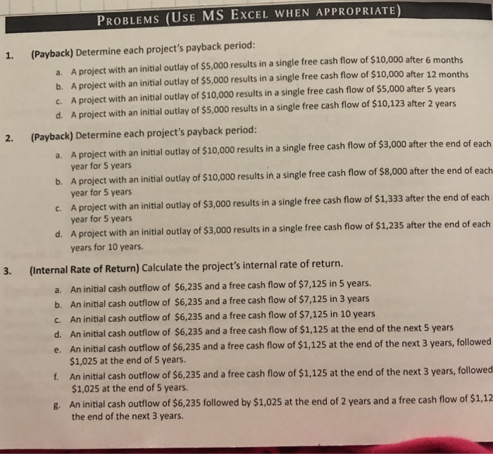  Problem 1 and 3 Determine each project's payback period: a. A