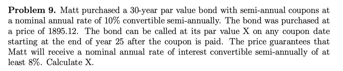  PLEASE NO EXCEL!!! Problem 9. Matt purchased a 30-year par value