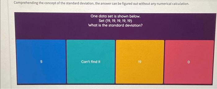  Concept of the standard deviation Select an answer and submit. For