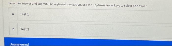 an answer and submit. For keyboard navigation, use the up/down arrow keys