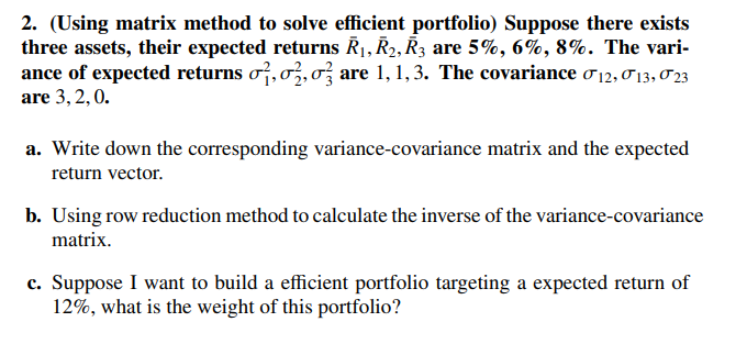 Please show work :) thanks! 2. (Using matrix method to solve efficient