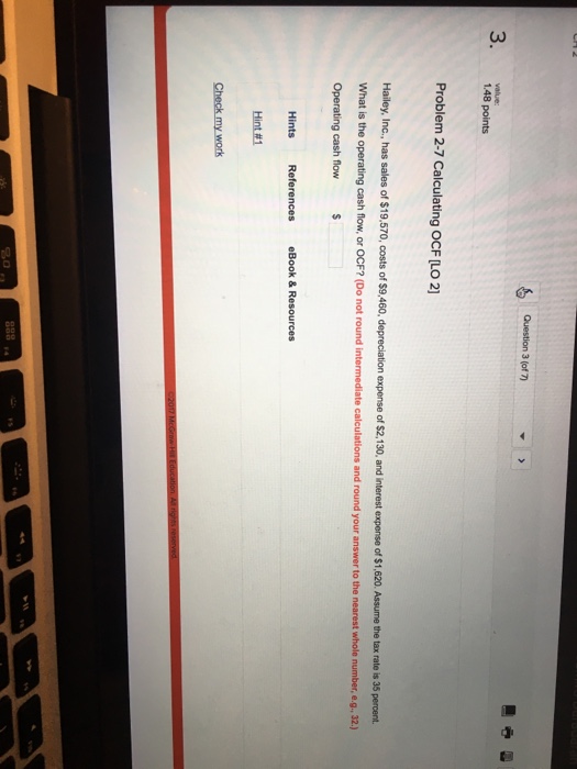  3. 148 points value: Problem 2-7 Calculating OCF LO 2] Hailey,
