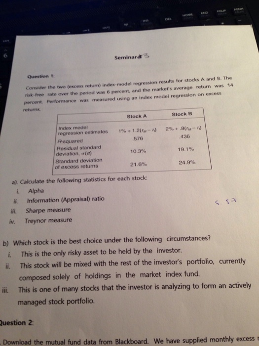  Portfolio management ? Consider the two (excess return) index-model regression results