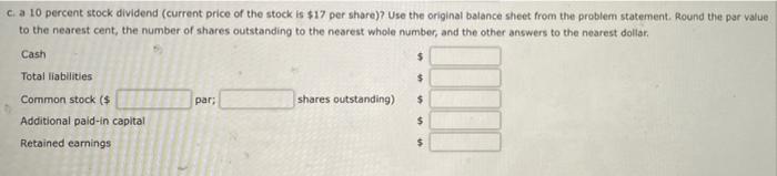 following entries: Cash $ 9,000,000 Total liabilities 34,000,000 Common stock ($6 par;