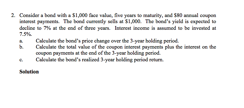 Consider a bond with a $1,000 face value, five years to