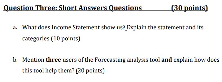  Question Three: Short Answers Questions (30 points) a. What does Income