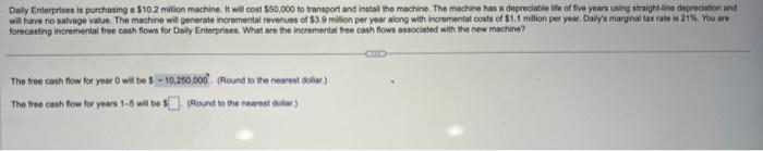  Daly Enterprises is purchasing a 510.2 milion machine, It will cost