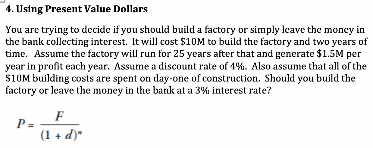  4. Using Present Value Dollars You are trying to decide if