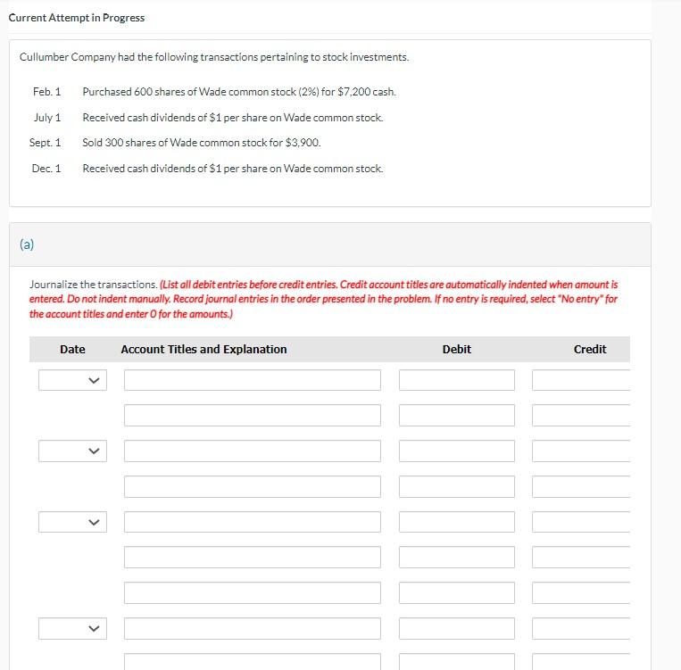 Please help Current Attempt in Progress Cullumber Company had the following transactions