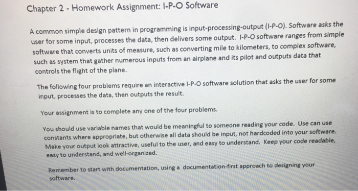  Chapter 2- Homework Assignment: I-P-O Software A common simple design pattern