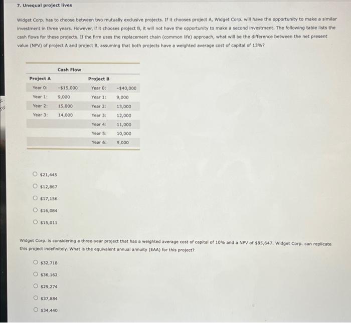 Simple answer please :) wu 7. Unequal project lives Widget Corp. has