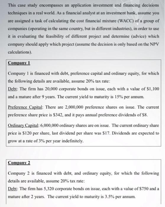  This case study encompasses an application investment and financing decisions techniques